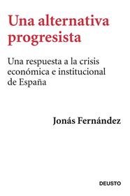 UNA ALTERNATIVA PROGRESISTA | 9788423417407 | FERNANDEZ, JONAS