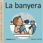 BANYERA, LA/ LA VIDA D'EN LLUC I EN GRISET | 9788418696190 | ASHBÉ, JEANNE