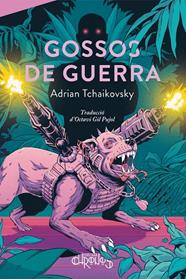 GOSSOS DE GUERRA  | 9788412761603 | TCHAIKOVSKY, ADRIAN