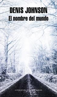 NOMBRE DEL MUNDO, EL | 9788439709640 | DENIS, JOHNSON