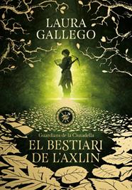 BESTIARI DE L'AXLIN (GUARDIANS DE LA CIUTADELLA 1) | 9788490439326 | GALLEGO, LAURA
