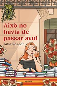 AIXÒ NO HAVIA DE PASSAR AVUI | 9791387809379 | POSADA, ANIA