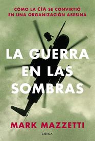GUERRA EN LAS SOMBRAS, LA | 9788498925906 | MAZZETTI, MARK