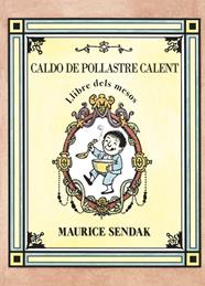 CALDO DE POLLASTRE CALENT, LLIBRE DELS MESOS | 9788484643593 | SENDAK, MAURICE