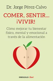 COMER, SENTIR... ¡VIVIR! | 9788466342360 | PEREZ CALVO, JORGE