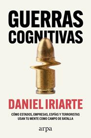 GUERRAS COGNITIVAS | 9788410313859 | IRIARTE, DANIEL