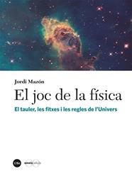 JOC DE LA FÍSICA, EL | 9788491684176 | MAZÓN BUESO, JORDI