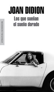 LOS QUE SUEÑAN EL SUEÑO DORADO | 9788439726340 | DIDION, JOAN
