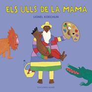 ULLS DE LA MAMA, ELS | 9788412988345 | LIONEL KOECHLIN