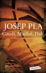GAUDÍ, MAILLOL, DALÍ | 9788419971487 | PLA, JOSEP