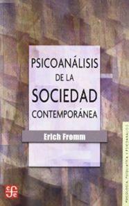 PSICOANÁLISIS DE LA SOCIEDAD CONTEMPORÁNEA : HACIA UNA SOCIEDAD SANA | 9789681608521 | FROMM, ERICH