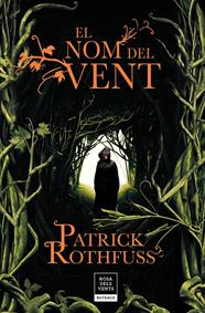 NOM DEL VENT, EL (CRÒNICA DE L'ASSASSÍ DE REIS 1) | 9788417444549 | ROTHFUSS, PATRICK