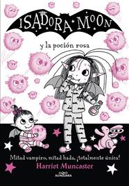 ISADORA MOON Y LA POCIÓN ROSA  | 9788420459493 | MUNCASTER, HARRIET