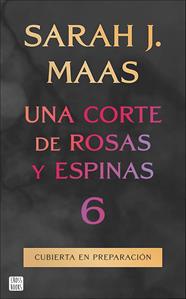 UNA CORTE DE ROSAS Y ESPINAS 6. ACOTAR | 9788408325338 | MAAS, SARAH J.