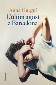 ULTIM AGOST A BARCELONA, L' | 9788466429122 | GURGUÍ, ANNA