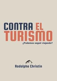 CONTRA EL TURISMO | 9788412762808 | CHRISTIN, RODOLPHE