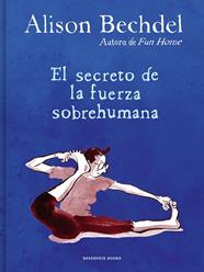 SECRETO DE LA FUERZA SOBREHUMANA, EL | 9788418052125 | BECHDEL, ALISON