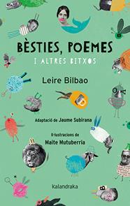 BÈSTIES, POEMES I ALTRES BITXOS | 9788418558238 | BILBAO, LEIRE/ MUTUBERRIA, MAITE