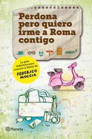 PERDONA PERO QUIERO IRME A ROMA CONTIGO | 9788408112211 | AA. VV.