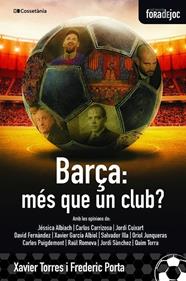 BARÇA, MÉS QUE UN CLUB | 9788413560274 | TORRES, XAVIER-PORTA, FREDERIC