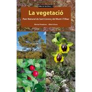 VEGETACIÓ, LA /PARC NATURAL DE SANT LLORENÇ DEL MUNT I L’OBAC | 9788417116705 | PAMPLONA, MERTXE/ VICENS, ALBERT