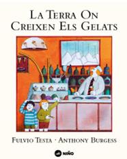 TERRA ON CREIXEN ELS GELATS, LA | 9788494518966 | FULVIO TESTA/ ANTHONY BURGESS