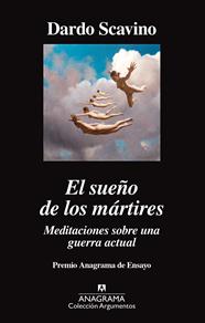 SUEÑO DE LOS MÁRTIRES. MEDITACIONES SOBRE UNA GUERRA ACTUAL | 9788433964274 | SCAVINO, DARDO