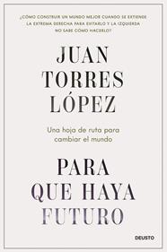 PARA QUE HAYA FUTURO | 9788423437269 | TORRES LÓPEZ, JUAN