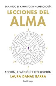 LECCIONES DEL ALMA: SANANDO EL KARMA CON NUMEROLOGÍA | 9788419996862 | BARRA CURAQUEO, LAURA DANAE