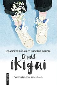 PETIT IKIGAI, EL | 9788418327377 | MIRALLES, FRANCESC/GARCÍA, HÉCTOR