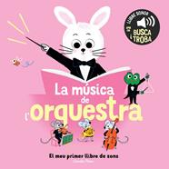 MÚSICA DE L'ORQUESTRA, LA (EL MEU PRIMER LLIBRE DE SONS) | 9791387519896 | ROEDERER, CHARLOTTE
