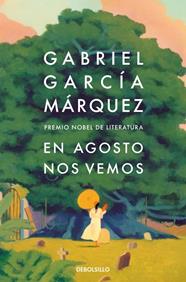 EN AGOSTO NOS VEMOS | 9788466378420 | GARCÍA MÁRQUEZ, GABRIEL