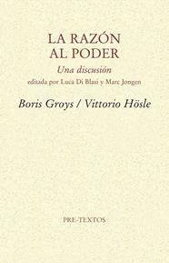 RAZÓN AL PODER, LA | 9788415894766 | BORIS GROYS/VITTORIO HÖSLE