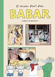 MUSEU D'ART D'EN BABAR, EL | 9788410478084 | DE BRUNHOFF, LAURENT