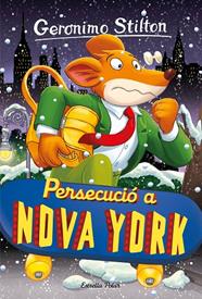 GERONIMO STILTON.95/ PERSECUCIÓ A NOVA YORK | 9788413896328 | STILTON, GERONIMO