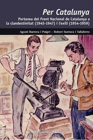 PER CATALUNYA PORTAVEU DEL FRONT NACIONAL DE LA CLANDESTINITAT | 9788423208975 | BARRERA  I PUIGVÍ, AGUSTÍ - SURROCA I TALLAFERRO, ROBERT