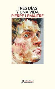 TRES DÍAS Y UNA VIDA | 9788498387575 | LEMAITRE, PIERRE