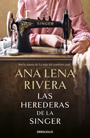 HEREDERAS DE LA SINGER, LAS | 9788466363747 | RIVERA, ANA LENA
