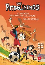 FUTBOLISIMOS.21/ EL MISTERIO DEL CERRO | 9788413927329 | SANTIAGO, ROBERTO
