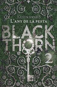 ANY DE LA PESTA, L'. BLACK THORN 2 | 9788491373902 | SANDS, KEVIN