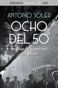 OCHO DEL 50 (PREMIO ESPASA 2026) | 9788467083781 | SOLER, ANTONIO
