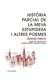 HISTÒRIA PARCIAL DE LA MEVA ESTUPIDESA I ALTRES CONTES | 9788415835998 | HIRSCH, EDWARD