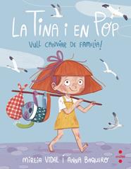 LA TINA I EN POP.1/ VULL CANVIAR DE FAMÍLIA! | 9788466150095 | VIDAL SAENZ, MIREIA