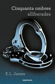 CINQUANTA OMBRES ALLIBERADES (CINQUANTA OMBRES 3) | 9788418196201 | JAMES, E.L.