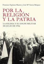POR LA RELIGION Y LA PATRIA | 9788498927184 | FRANCISCO ESPINOSA MAESTRE/JOSÉ MARÍA GARCÍA MÁRQUEZ