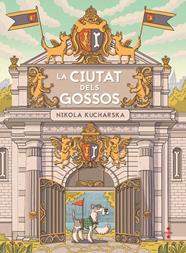 CIUTAT DELS GOSSOS, LA | 9788466154109 | KUCHARSKA, NIKOLA