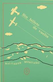 SIN BILLETE DE VUELTA | 9788412349818 | MONTAÑO ELÍAS, BALTASAR
