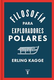 FILOSOFÍA PARA EXPLORADORES POLARES | 9788430624393 | KAGGE, ERLING