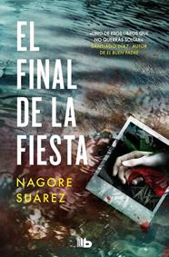 FINAL DE LA FIESTA, EL/  (TRILOGÍA DE LOS HUESOS 3) | 9788413147123 | SUÁREZ, NAGORE