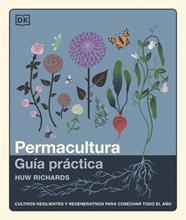 PERMACULTURA: GUÍA PRÁCTICA | 9780241804629 | RICHARDS, HUW
